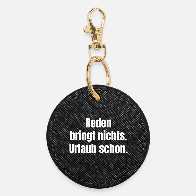 Reden bringt nichts Urlaub schon - Runder Schlüsselanhänger - Schwarz