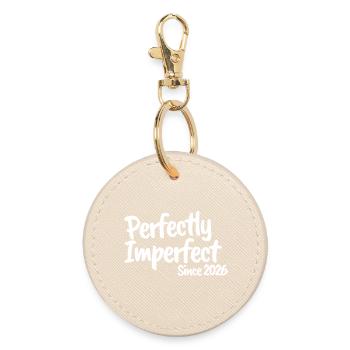 Perfectly Imperfect Since 2026 - Round Keyring - oyster - Front