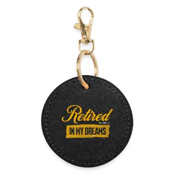 Retired In My Dreams - Lustiges Ruhestand Design - Runder Schlüsselanhänger - Schwarz - Vorne