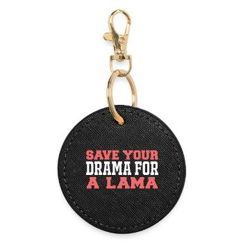 Save you drama for a lama - Round Keyring - black - Front