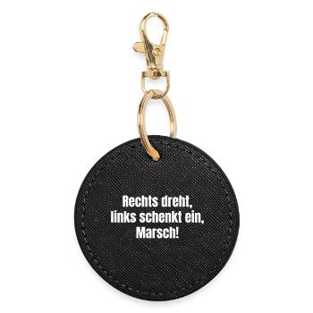 Rechts dreht, Links schenkt ein, Marsch! - Runder Schlüsselanhänger - Schwarz - Vorne