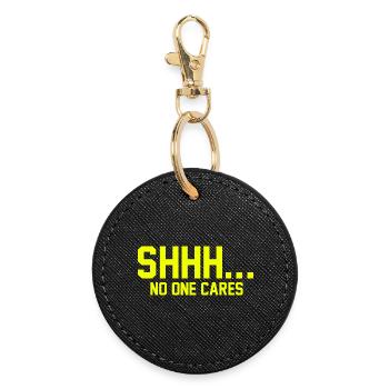 CHUT... Personne ne s’en soucie - Porte-clés rond - noir - Devant