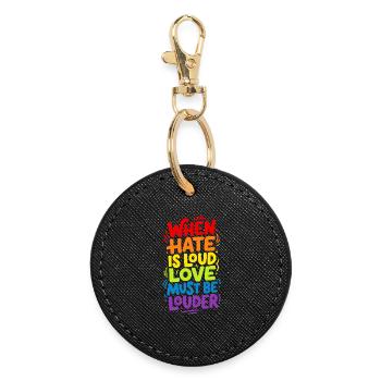 When hate is loud love must be louder - Round Keyring - black - Front