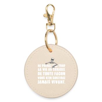 Ne Prenez pas trop la Vie au Sérieux - Humour noir - Porte-clés rond - huître - Devant