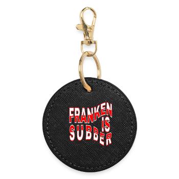 Franconia is Subber - Franconia is Super - fei schee - Round Keyring - black - Front