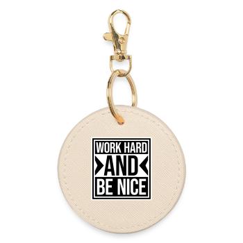 Quote Work Hard Be Nice Motivation Positive Spirit - Round Keyring - oyster - Front