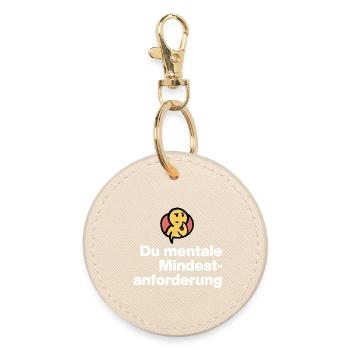 YOU MENTAL MINIMUM DEMAND. SARCASM GIFT - Round Keyring - oyster - Front
