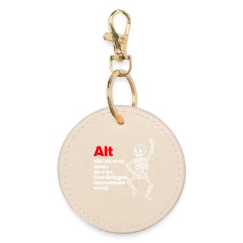 YOU ARE ONLY OLD, ARCHAEOLOGIST. PENSIONERS. FUNNY FUN - Round Keyring - oyster - Front