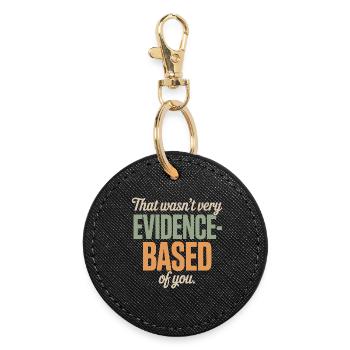 That Wasn't Evidence Based Medizin Labor Nerd Arzt - Runder Schlüsselanhänger - Schwarz - Vorne