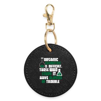 Organic Chemistry is Difficult Shirt - Round Keyring - black - Front