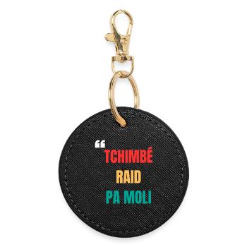 T-shirt créole « Tchimbé raid pas moli » – Courage - Porte-clés rond - noir - Devant
