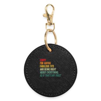 Sorry I'm fabulous - Round Keyring - black - Front
