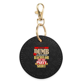 Funny "Dumb Bachelor Party" Saying Motif - Round Keyring - black - Front