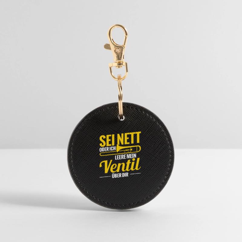 Sei Nett Oder Ich Leere Mein Ventil Posaune Runder Schlüsselanhänger