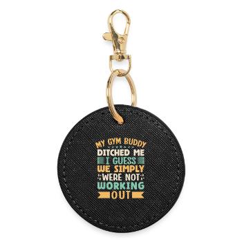 Fitness Motivation Bodybuilder Gym Buddy Ditched - Round Keyring - black - Front