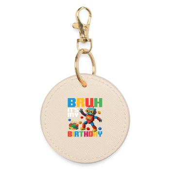 Bruh It’s My Birthday Funny Brick Builder - Round Keyring - oyster - Front