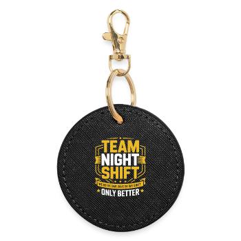 Night Shift Team – Only Better - Round Keyring - black - Front