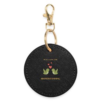 PEACE, LOVE AND BIRDERSTANDING - Round Keyring - black - Front