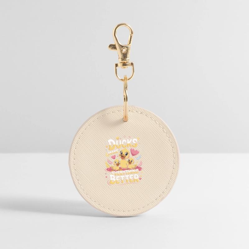 Ducks Make Everything Better Ducks Make Everything Round Keyring