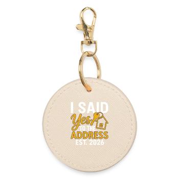 I Said Yes To The Address Est 2026 - Round Keyring - oyster - Front