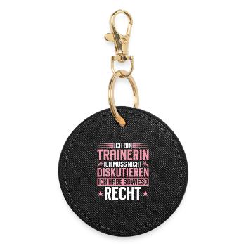 Trainerin Muss Nicht Diskutieren - Runder Schlüsselanhänger - Schwarz - Vorne