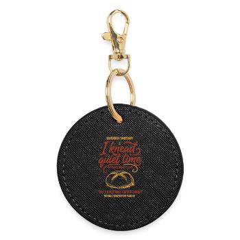 Sourdough Bread Baking I Knead Quiet Time Baker - Round Keyring - black - Front