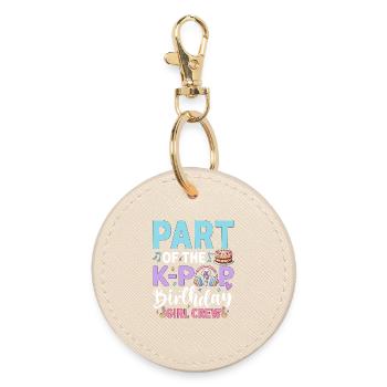Part Of The K-Pop Birthday Girl Crew - Round Keyring - oyster - Front