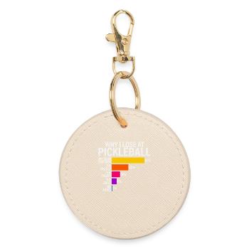 Why I lose at pickleball - Round Keyring - oyster - Front