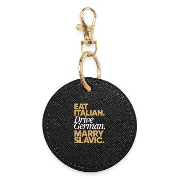 Eat Italian Drive German Marry Slavic Balkan Auto - Runder Schlüsselanhänger - Schwarz - Vorne