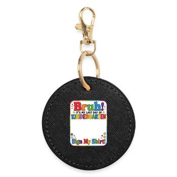 Last day of kindergarten Sign my shirt - Round Keyring - black - Front