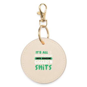 Shits N Giggles Funny Dark Humor Quote Graphic - Round Keyring - oyster - Front
