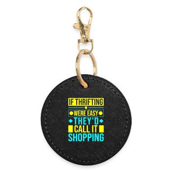 Thrift Shopper Were Easy Call Shopping Thrift - Round Keyring - black - Front