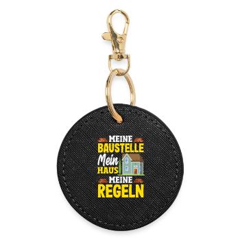 Meine Baustelle Mein Haus Meine Regeln - Runder Schlüsselanhänger - Schwarz - Vorne