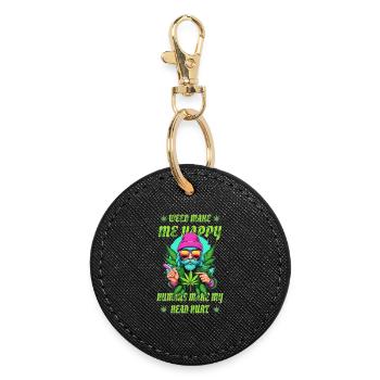 Weed Makes Me Happy... - Round Keyring - black - Front