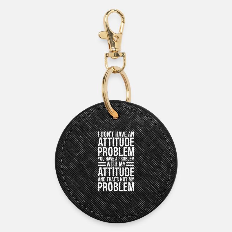 Je n’ai pas de problème d’attitude - Porte-clés rond - noir