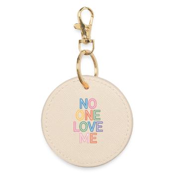 Say No One  Love Me Colorful Text Print - Round Keyring - oyster - Front