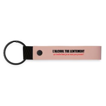 L’alcool tue lentement, ça tombe bien je ne suis p - Porte-clés en PU mat - rose - Devant