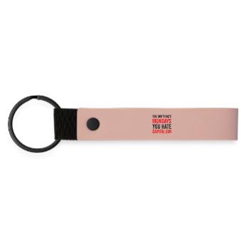You Don't Hate Mondays. You Hate Capitalism - Matte Pu Keyring - pink - Front
