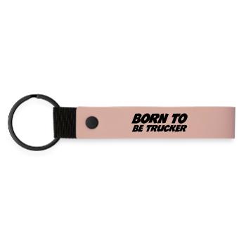 Born to be Trucker - Matte Pu Keyring - pink - Front