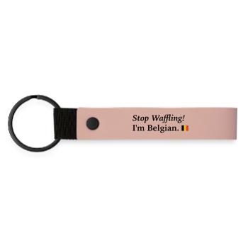 Hör auf zu schwafeln, ich bin Belgier - Matte PU Schlüsselanhänger - Rosa - Vorne