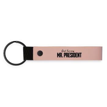 Guten Morgen Mr. President Witzige Geschenke Mann - Matte PU Schlüsselanhänger - Rosa - Vorne