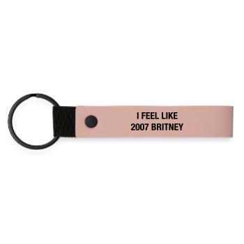 I Feel Like 2007 Britney – Y2K Pop Shirt - Matte Pu Keyring - pink - Front