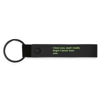 i love you, and i really hope i never lose you - Matte Pu Keyring - black - Front