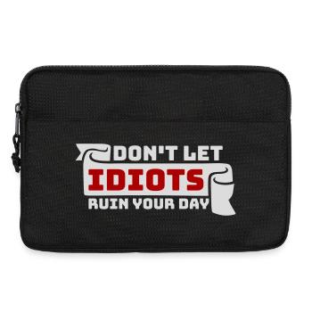 Don't Let Idiots Ruin Your Day Lustig Sarkastisch - Laptoptasche 13" - Schwarz - Vorne