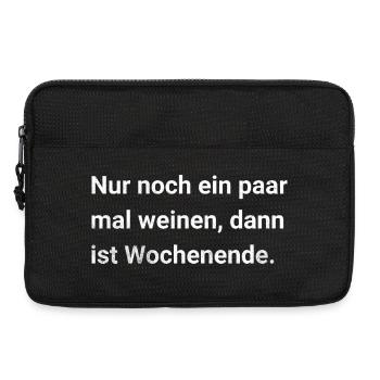 Nur noch ein paar mal weinen, dann ist Wochenende - Laptoptasche 13" - Schwarz - Vorne