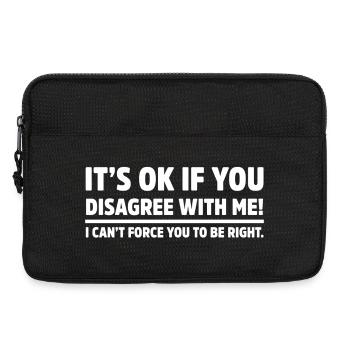 It’s okay If You Disagree With Me Funny Sarcasm - Laptop bag 13" - black - Front
