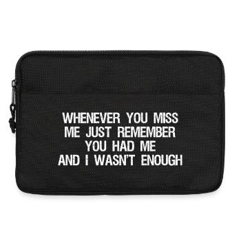 whenever you miss me just remember you had me a - Laptop bag 13" - black - Front