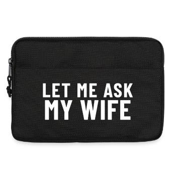 Let me ask my Wife - Laptop bag 13" - black - Front