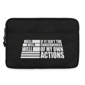 Bien Bien Si Conséquences Mes propres actions Sarcasme - Sacoche pour ordinateur portable 13 pouces - noir - Devant