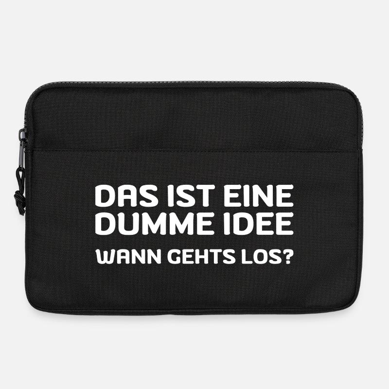 Das ist eine dumme Idee! Wann gehts los? - Laptoptasche 13" - Schwarz
